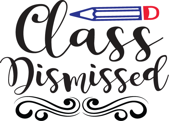 Free Class Dismissed SVG for Cricut