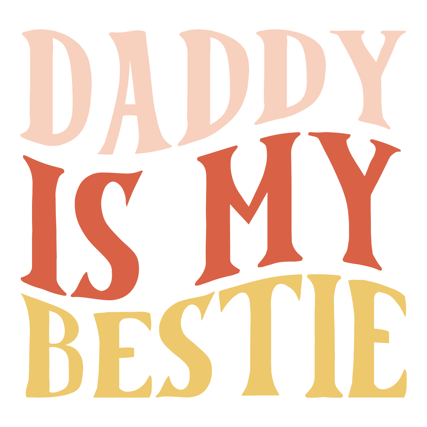 Daddy Is My Bestie vector design, free SVG download