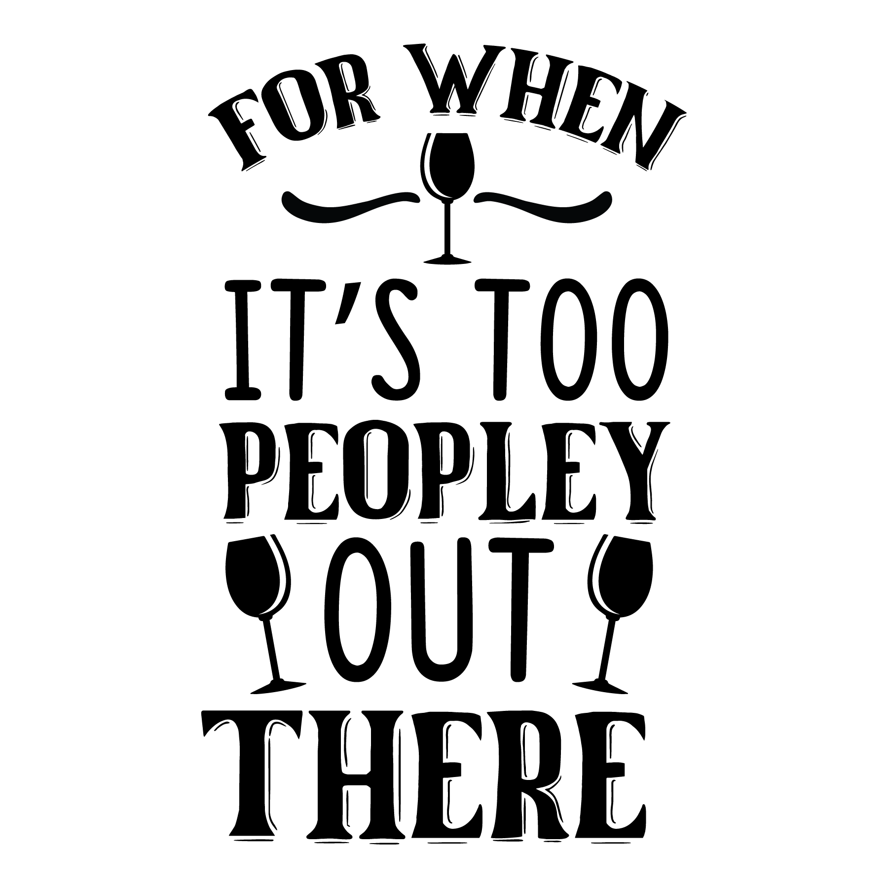 For When It's Too Peopley Out There 01 SVG cut file preview