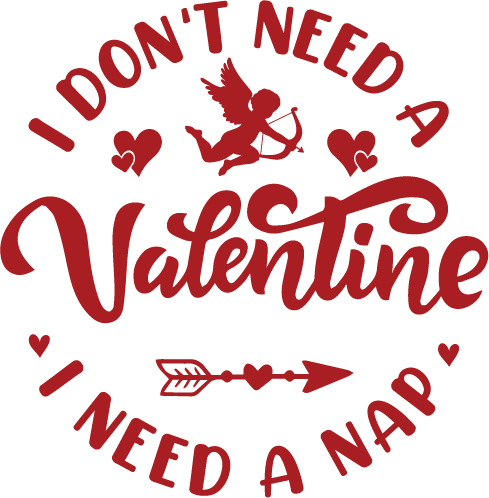 Free i dont need a valentine i need a nap SVG for Cricut