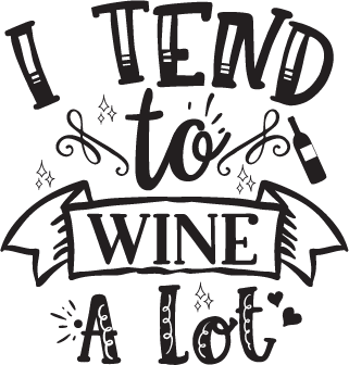 I Tend to Wine Alot vector design, free SVG download