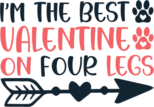Im The Best Valentine On Four Legs SVG file for Cricut and Silhouette