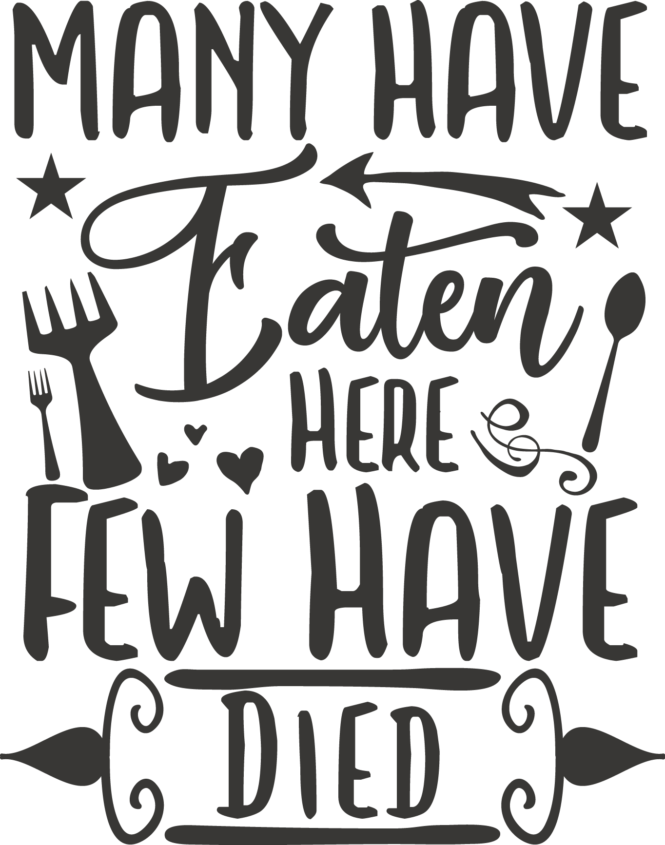 Many Have Eaten Here Few Have Died SVG file for Cricut and Silhouette
