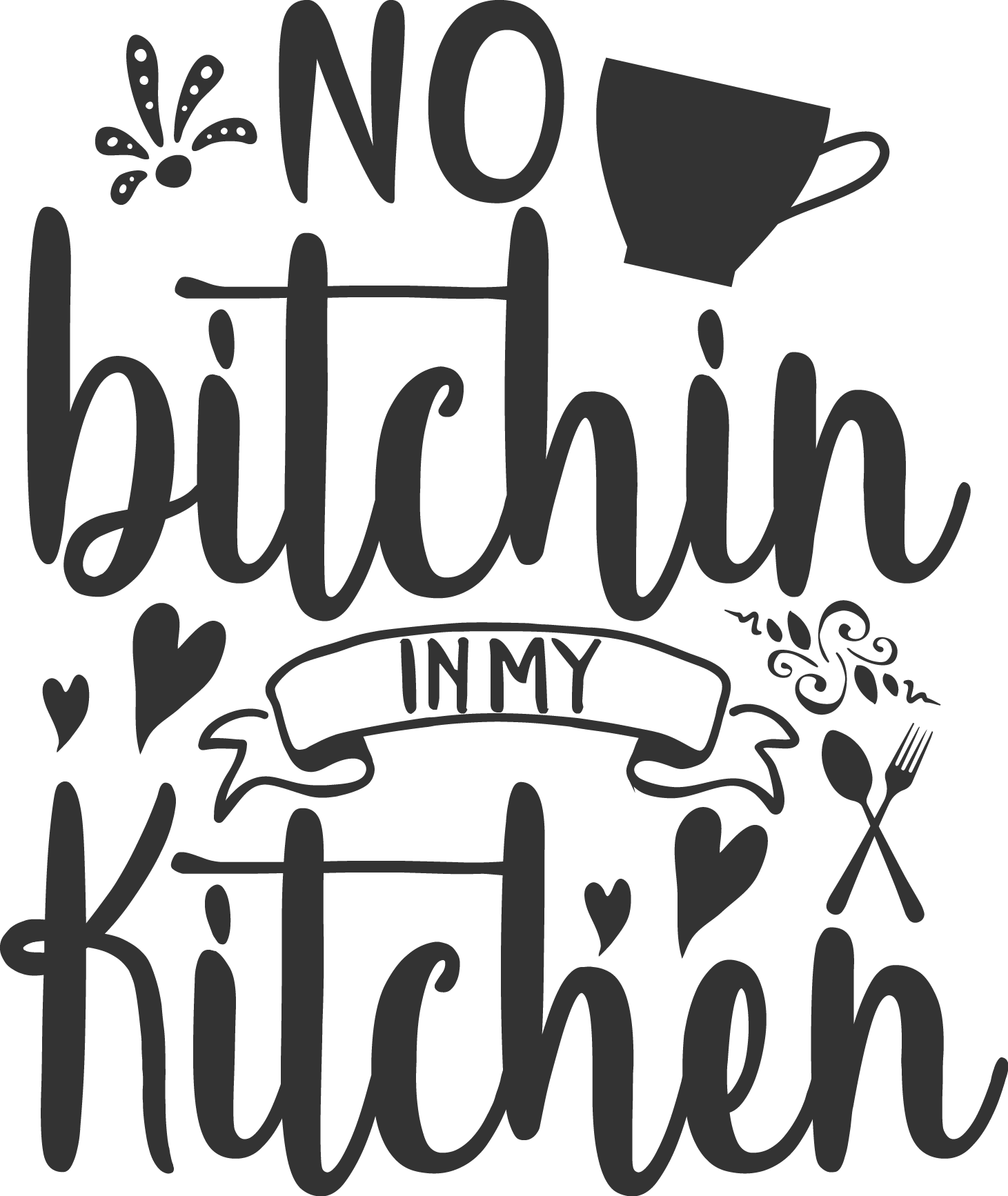 No Bitchin' in My Kitchen SVG cut file preview