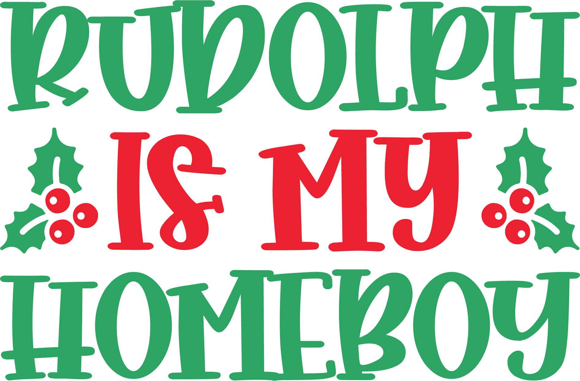 Rudolph Is My Homeboy SVG cut file preview