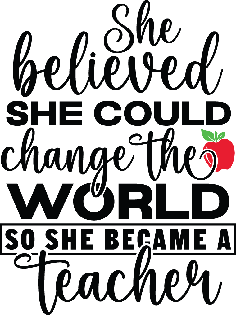 She Believed She Could Change the World So She Became Teacher SVG cut file preview