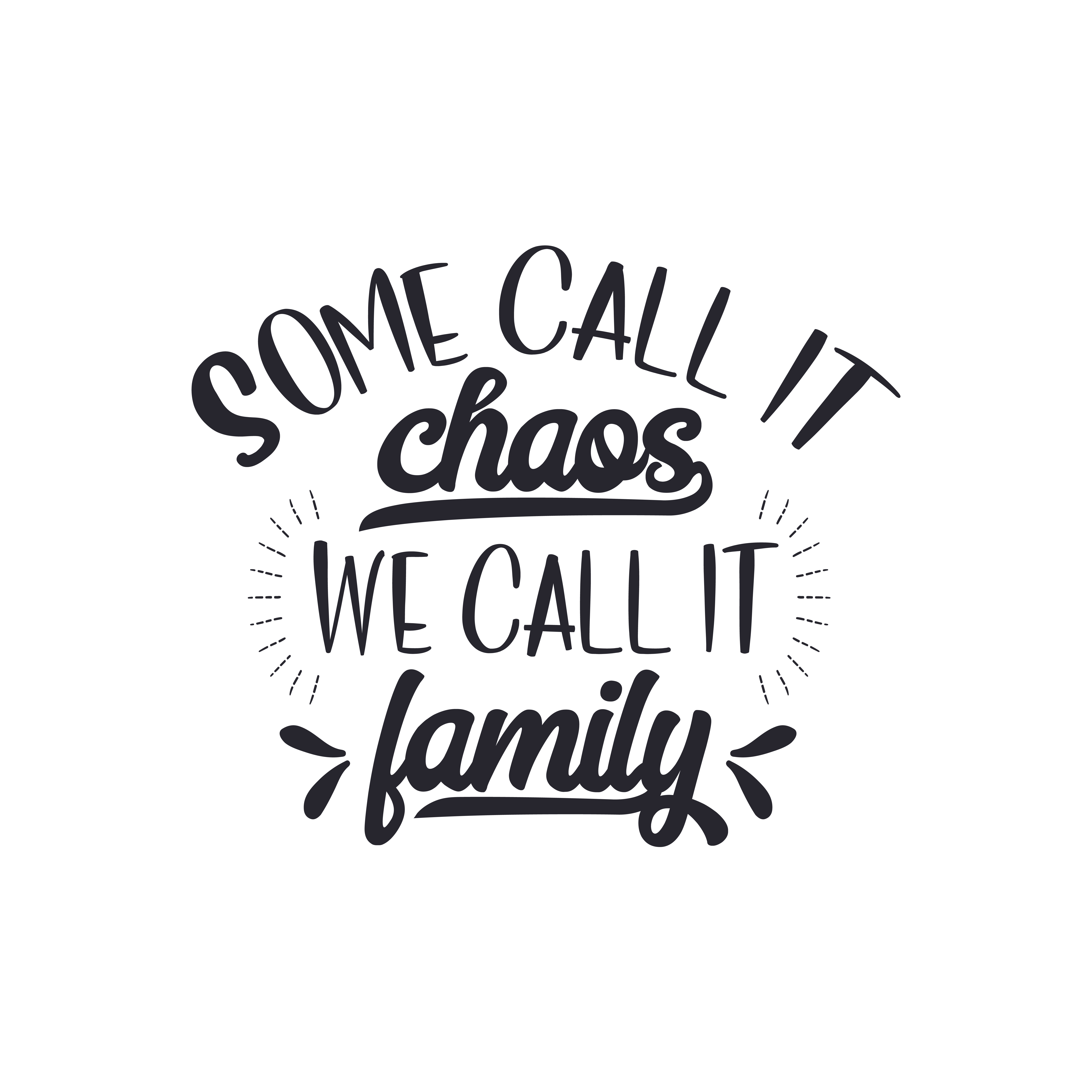 Some Call It Chaos We Call It Family vector design, free SVG download