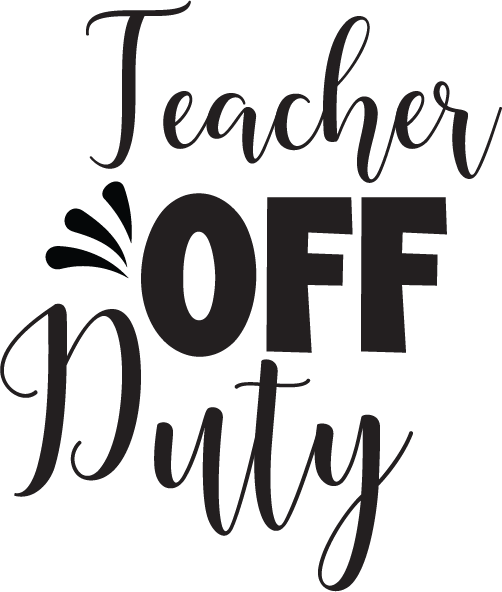 Teacher Off Duty SVG cut file preview