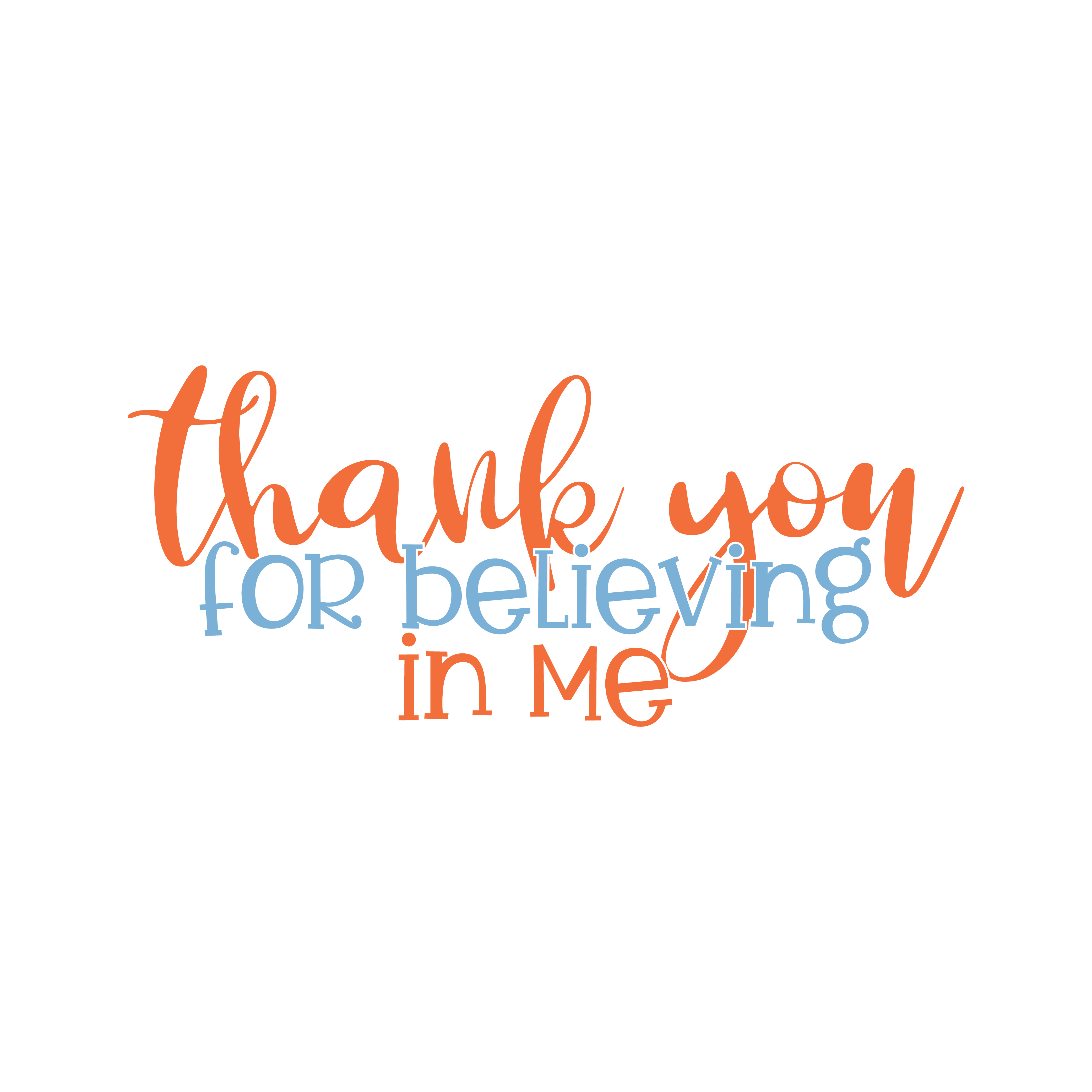 Thank You for Believing in Me SVG cut file preview
