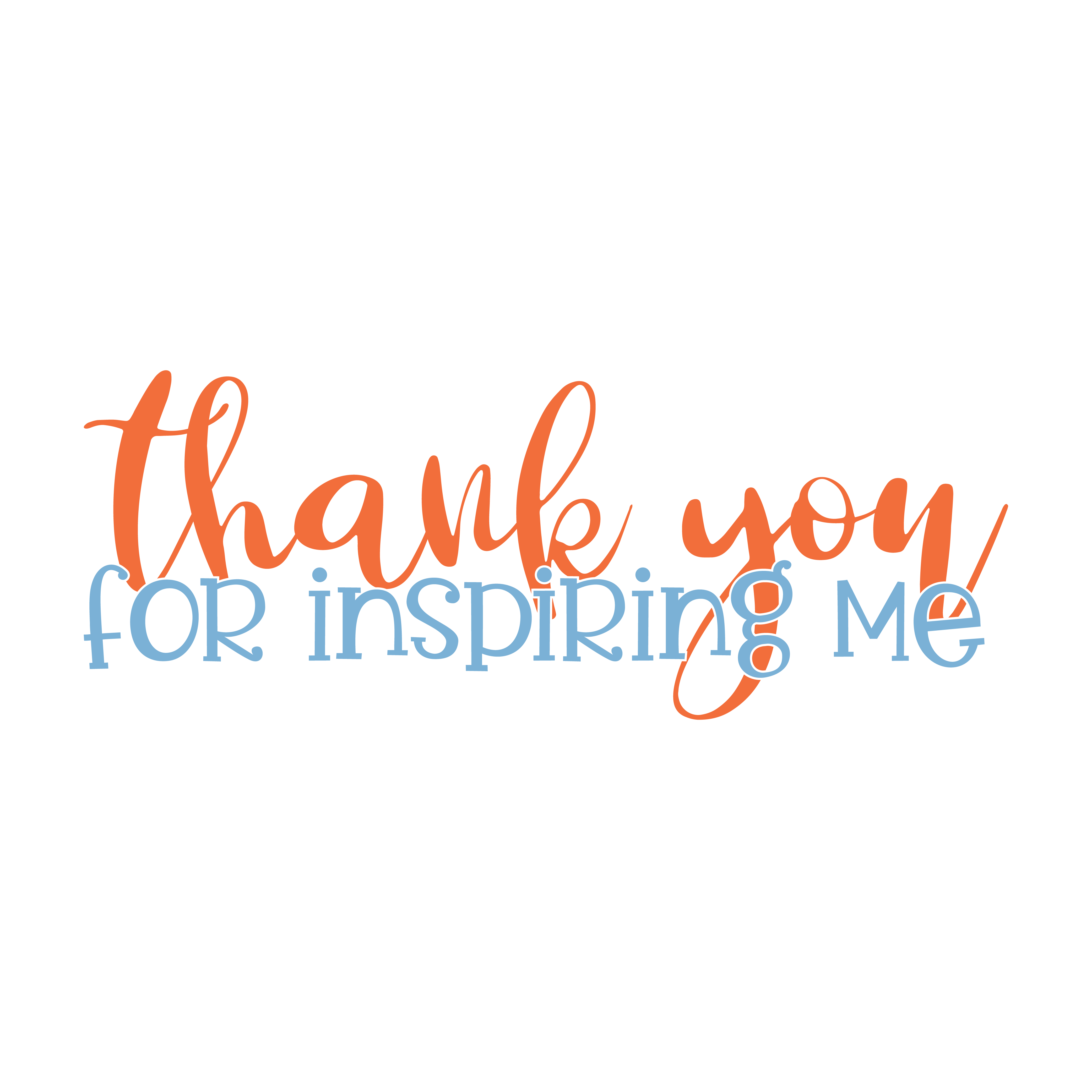 Free Thank You for Inspiring Me SVG for Cricut
