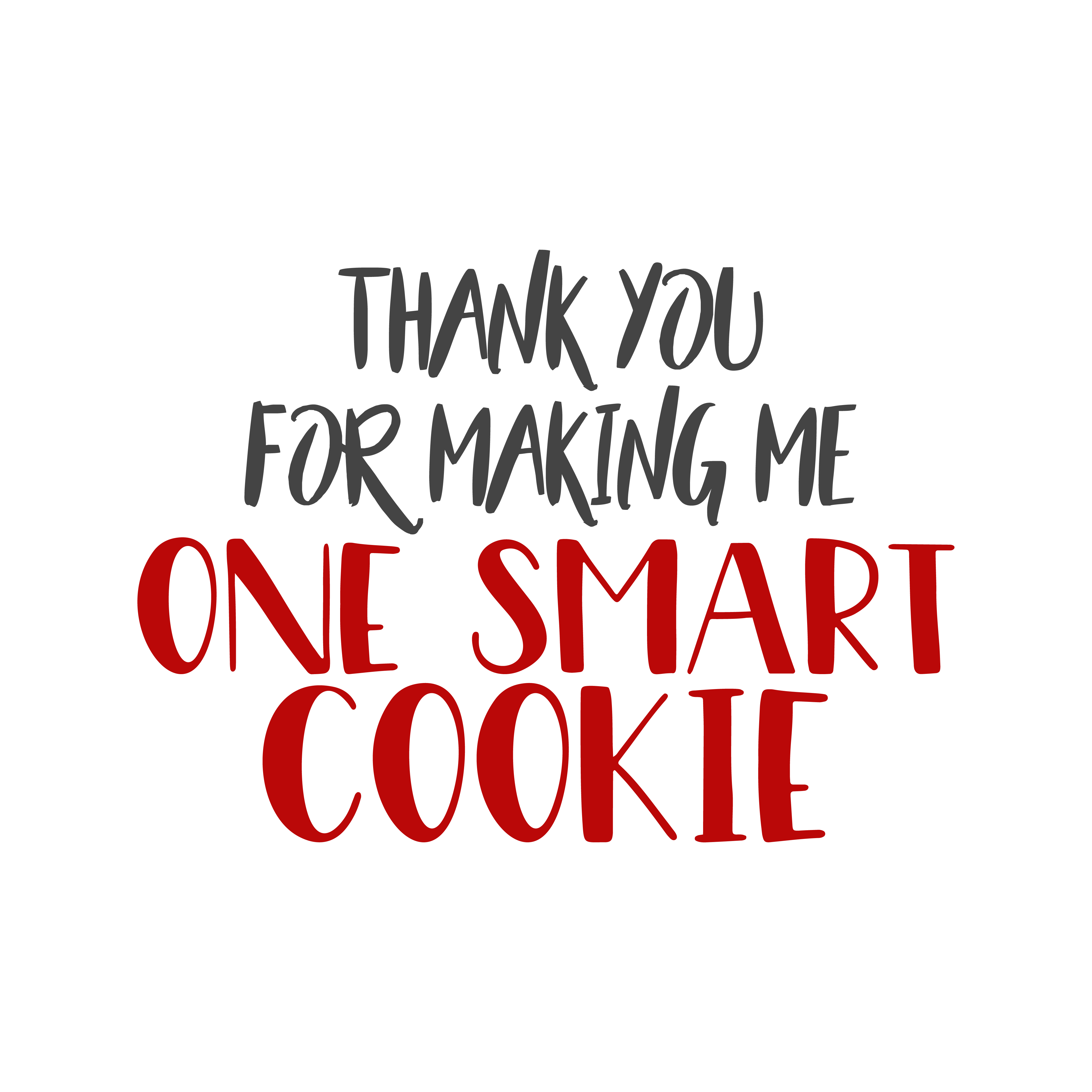 Thank You for Making Me One Smart Cookie vector design, free SVG download