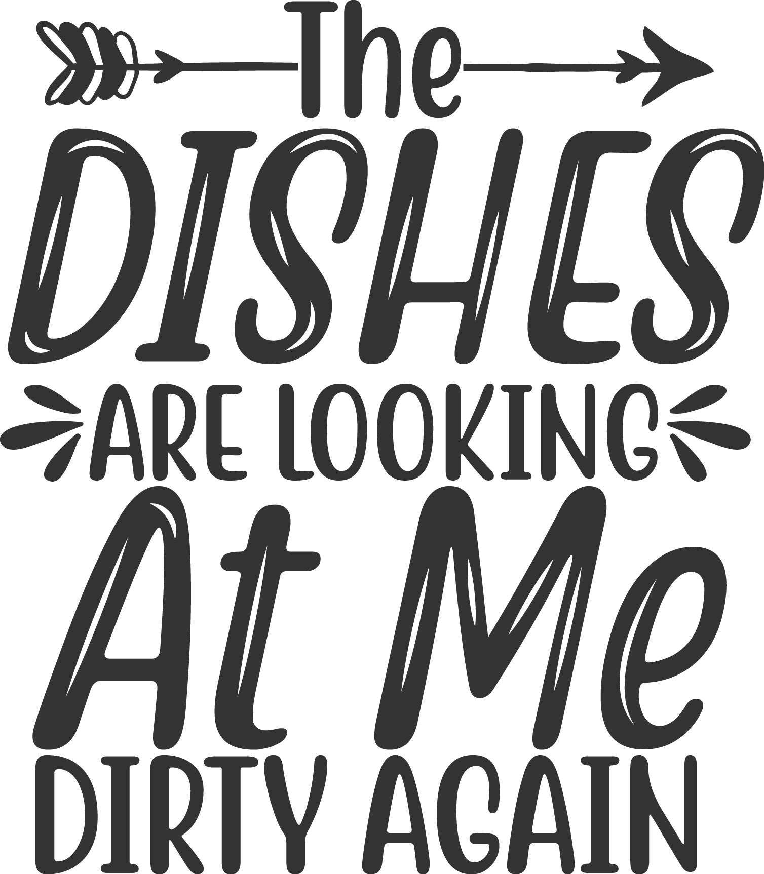 The Dishes Are Looking at Me Dirty Again vector design, free SVG download