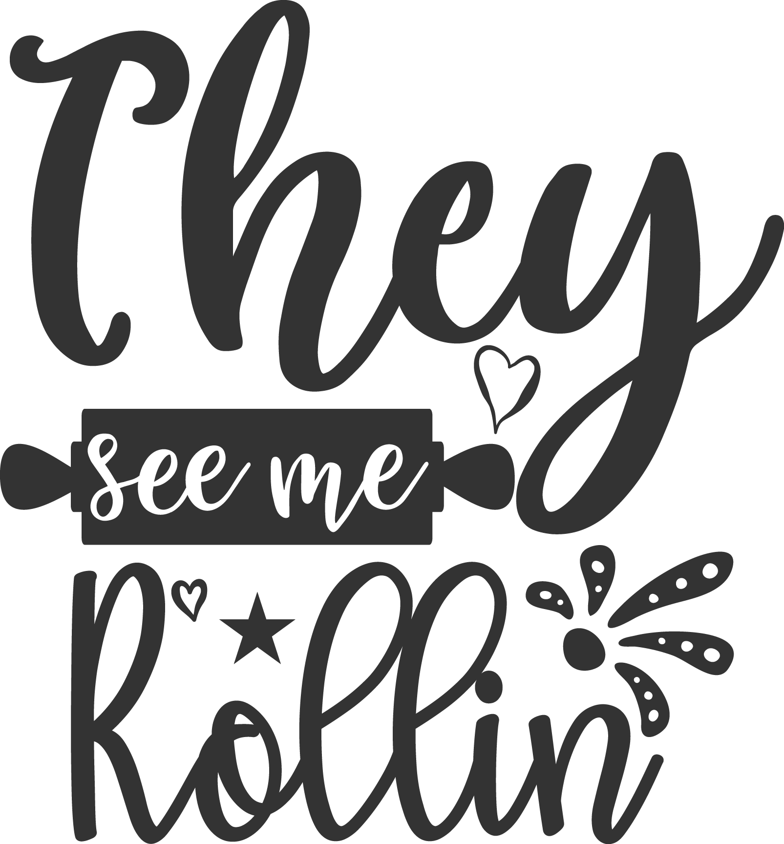 Free They See Me Rollin SVG for Cricut