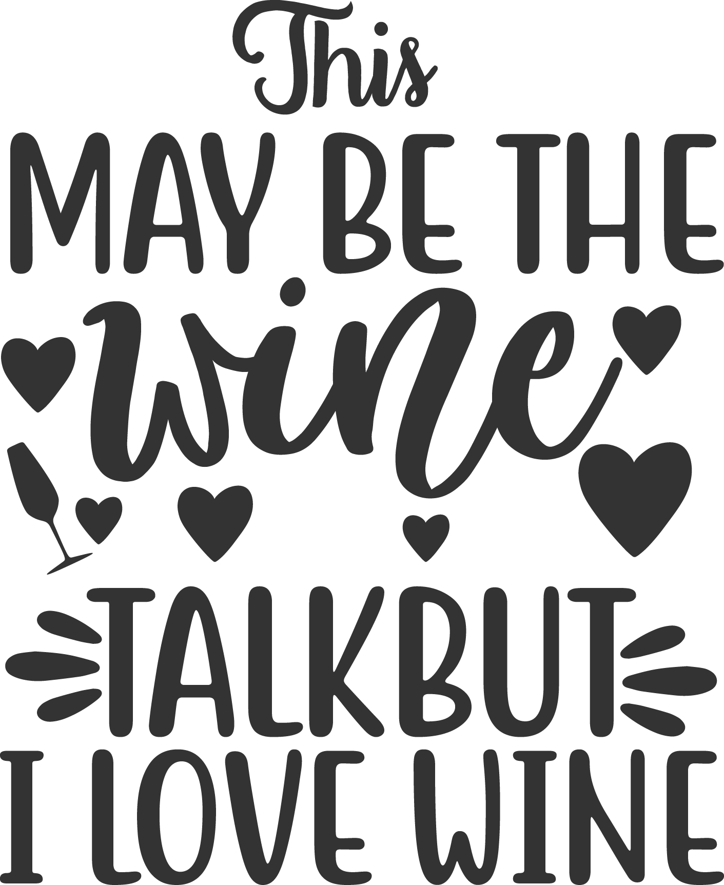 This May Be the Wine Talk but I Love Wine SVG cut file preview