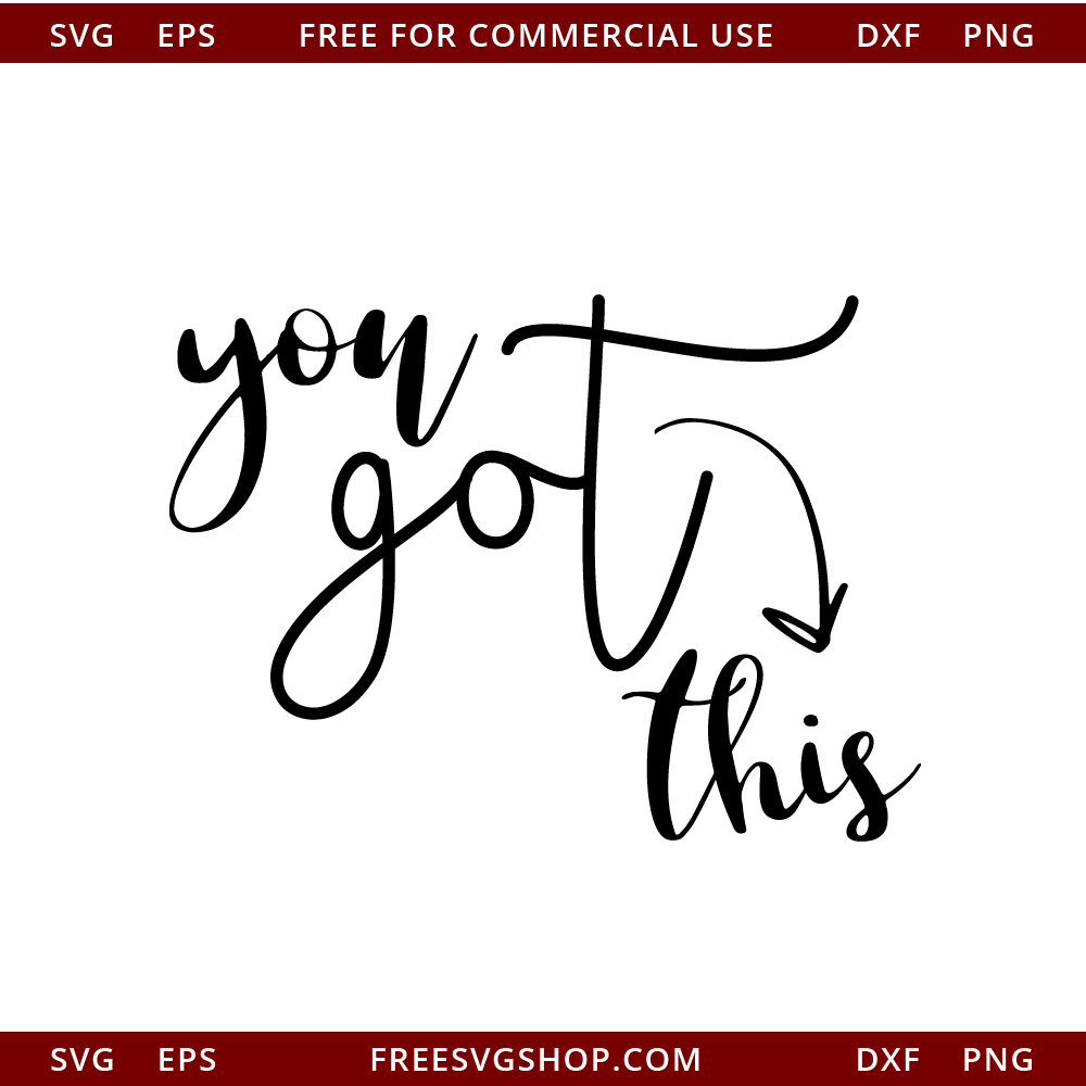 Free You Got This SVG for Cricut