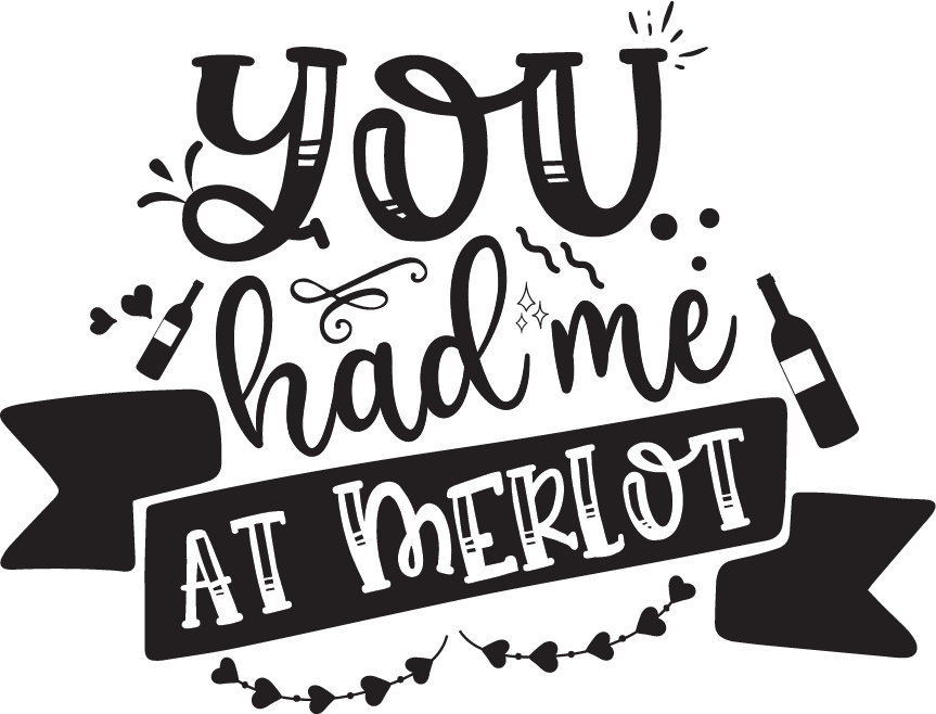 You Had Me at Merlot vector design, free SVG download