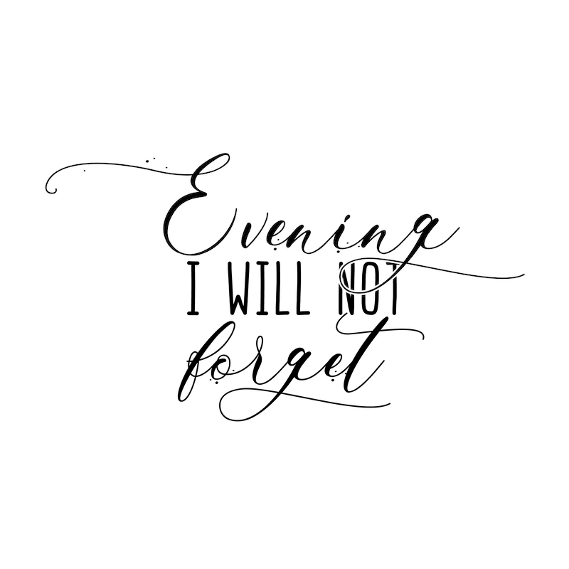 Evening I Will Not Forget SVG cut file preview