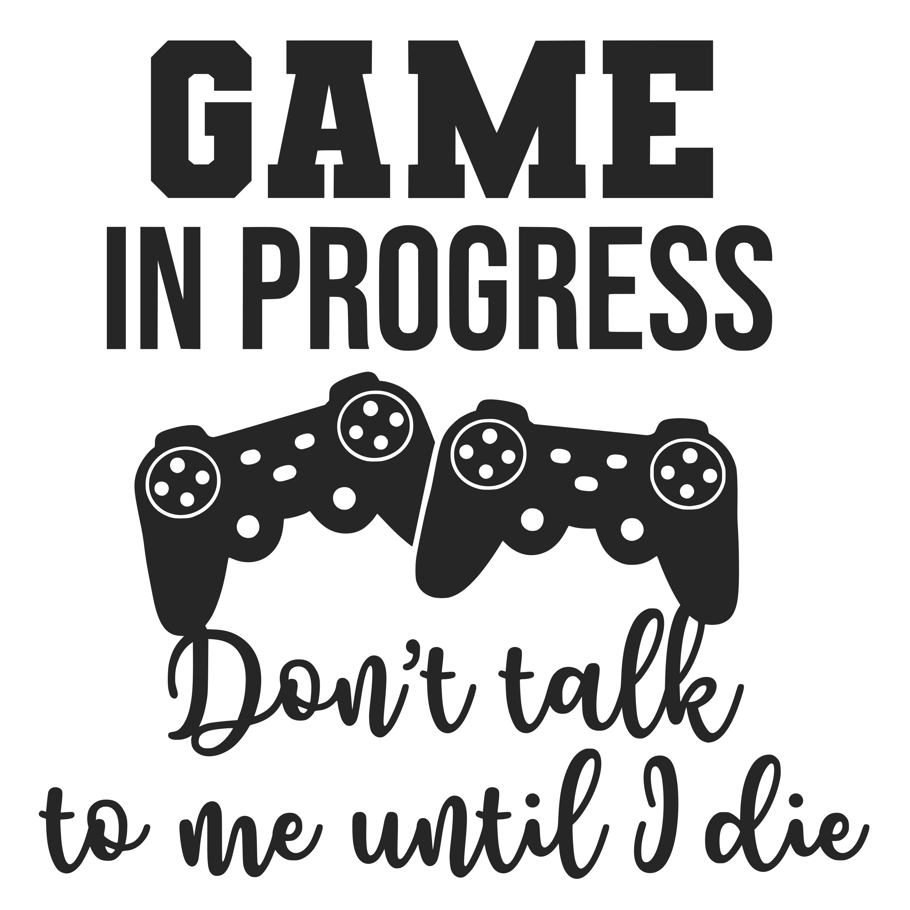 Game in Progress Don't Talk to Me Until I Die SVG cut file preview