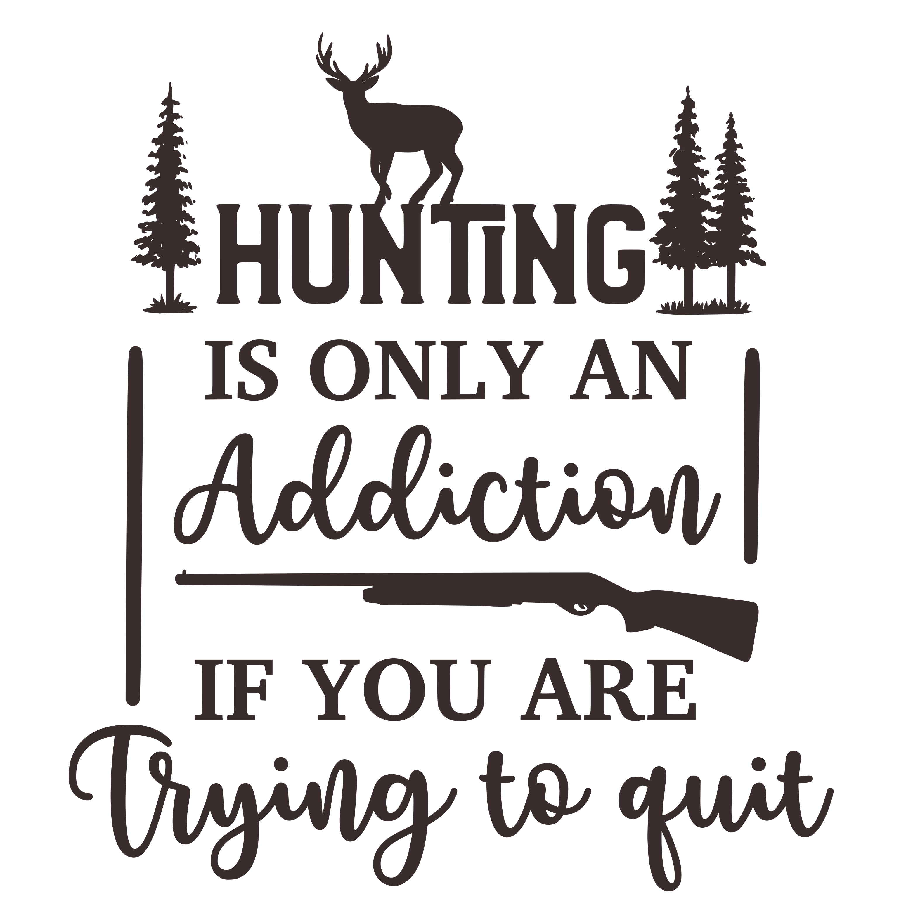 Hunting Is Only an Addiction If You Are Trying to Quit SVG cut file preview