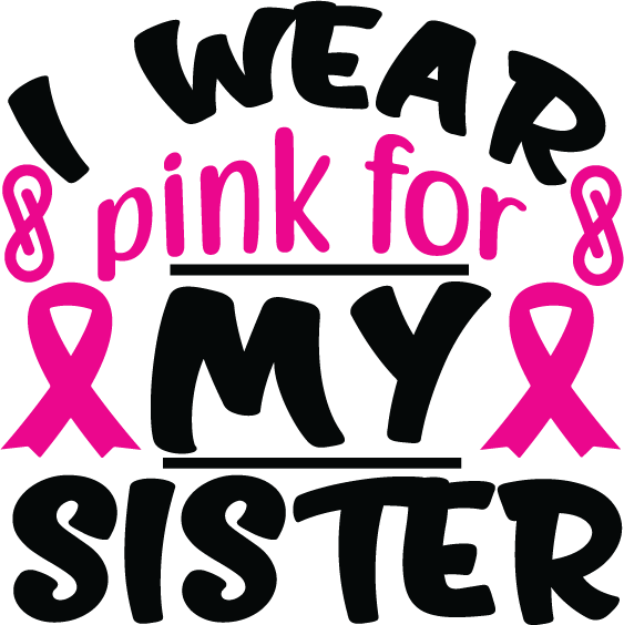 I Wear Pink for My Sister SVG cut file preview