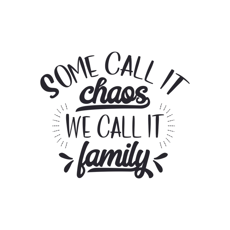 Some Call It Chaos We Call It Family SVG cut file preview