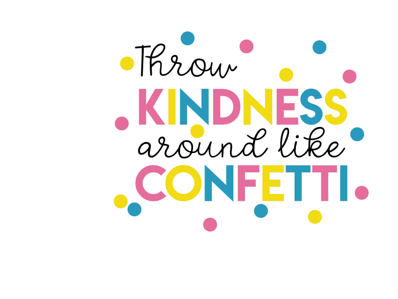 Throw Kindness Around Like Confetti SVG cut file preview