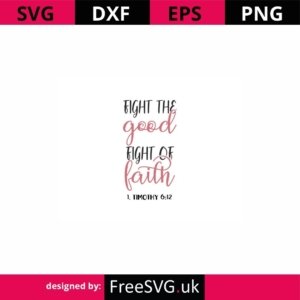 Fight-The-Good-Fight-Of-Faith-SVG-Cut-File