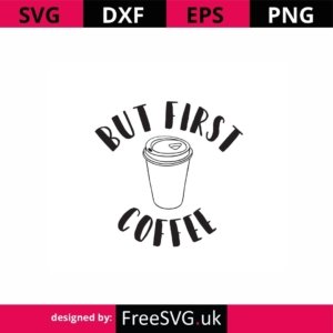 Free-But-First-Coffee-SVG-Cut-File
