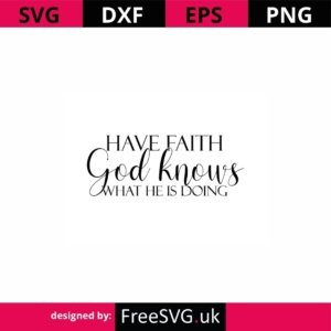 Have-Faith-God-Knows-What-He-Is-Doing-SVG-Cut-File