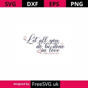 Let-All-You-Do-Be-Done-In-Love-SVG-Cut-File
